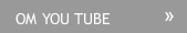 OM YOU TUBE